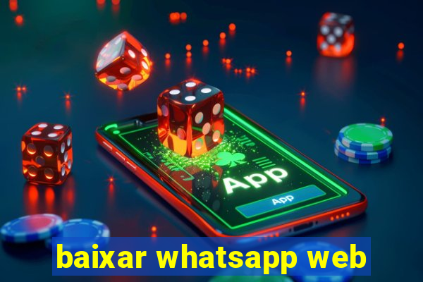 baixar whatsapp web